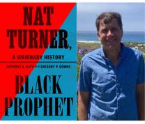 Black History Month: Literary Thursdays: Gregory P. Downs, Author of “Nat Turner, Black Prophet”