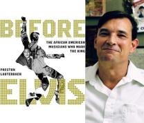 Black History Month: Literary Thursdays: Preston Lauterbach, Author of “Before Elvis”