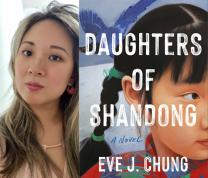 AANHPI: Literary Thursdays: Eve J. Chung, Author of “Daughters of Shandong”